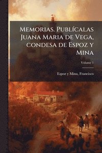 bokomslag Memorias. PublÃ-calas Juana Maria de Vega, condesa de Espoz y Mina