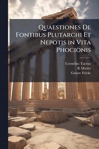 bokomslag Quaestiones De Fontibus Plutarchi Et Nepotis in Vita Phocionis