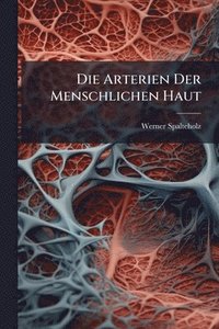 bokomslag Die Arterien Der Menschlichen Haut