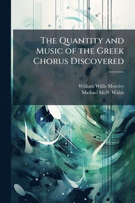 bokomslag Quantity and Music of the Greek Chorus Discovered