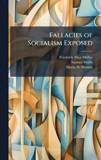 bokomslag Fallacies of Socialism Exposed