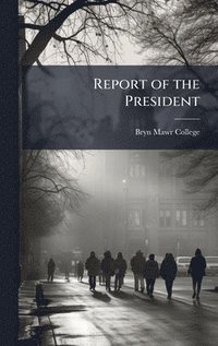 bokomslag Report of the President