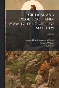 bokomslag Critical and Exegetical Hand-book to the Gospel of Matthew