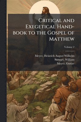 bokomslag Critical and Exegetical Hand-book to the Gospel of Matthew