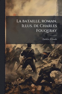 bokomslag bataille, roman. Illus. de Charles Fouqeray