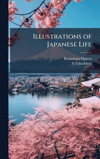 bokomslag Illustrations of Japanese Life