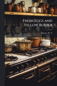 bokomslag Fresh Eggs and Yellow Butter