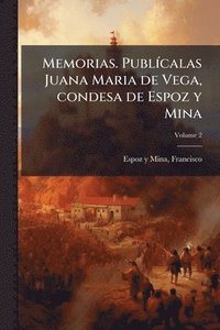 bokomslag Memorias. PublÃ-calas Juana Maria de Vega, condesa de Espoz y Mina