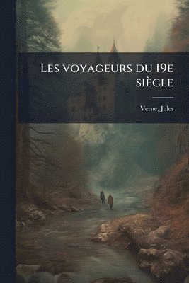 Jules Verne, Jules, 1828-1905, Verne - Les voyageurs du 19e siècle, Häftad