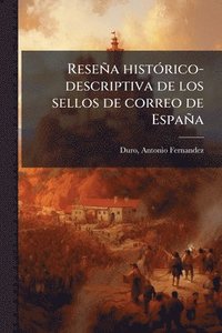 bokomslag Reseña histÃ3rico-descriptiva de los sellos de correo de España