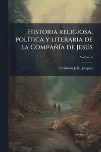 bokomslag Historia religiosa, polÃ-tica y literaria de la CompañÃ-a de JesÃ°s