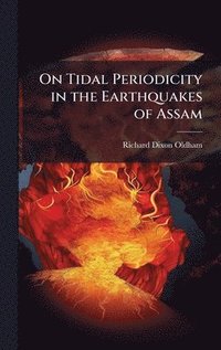 bokomslag On Tidal Periodicity in the Earthquakes of Assam