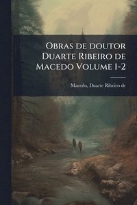 bokomslag Obras de doutor Duarte Ribeiro de Macedo Volume 1-2