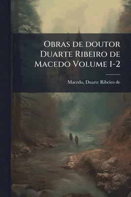 bokomslag Obras de doutor Duarte Ribeiro de Macedo Volume 1-2