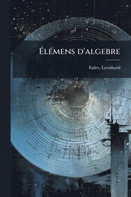 ÃlÃ(c)mens d'algebre