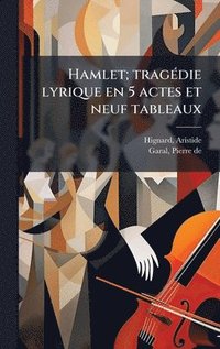 bokomslag Hamlet; tragÃ©die lyrique en 5 actes et neuf tableaux