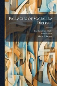 bokomslag Fallacies of Socialism Exposed
