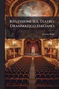 bokomslag Riflessioni Sul Teatro Drammatico Italiano