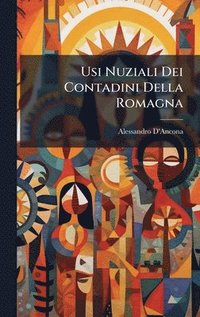 bokomslag Usi Nuziali Dei Contadini Della Romagna