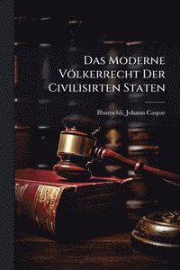 bokomslag Moderne Völkerrecht Der Civilisirten Staten