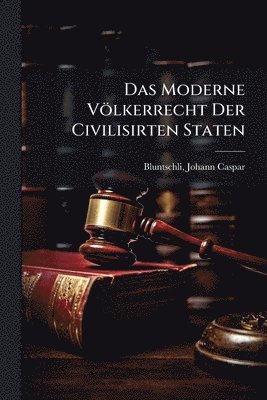 bokomslag Moderne Völkerrecht Der Civilisirten Staten