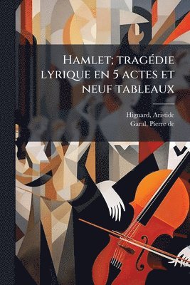 bokomslag Hamlet; tragÃ(c)die lyrique en 5 actes et neuf tableaux