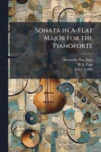 bokomslag Sonata in A-Flat Major for the Pianoforte