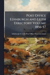 bokomslag Post Office Edinburgh and Leith Directory Volume 1856-57