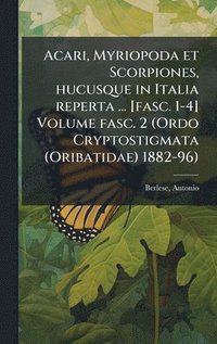 bokomslag Acari, Myriopoda et Scorpiones, hucusque in Italia reperta ... [fasc. 1-4] Volume fasc. 2 (Ordo Cryptostigmata (Oribatidae) 1882-96)