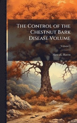 Control of the Chestnut Bark Disease Volume