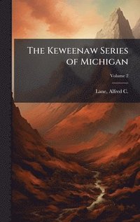 bokomslag Keweenaw Series of Michigan