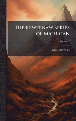 bokomslag Keweenaw Series of Michigan