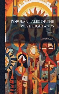 bokomslag Popular Tales of the West Highlands