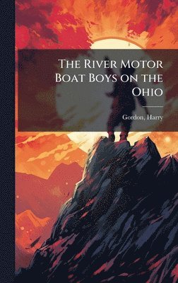 bokomslag River Motor Boat Boys on the Ohio