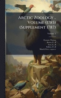 bokomslag Arctic Zoology .. Volume (1785) (Supplement 1787)