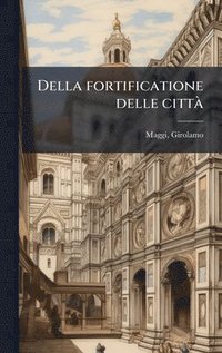 bokomslag Della fortificatione delle cittÃ