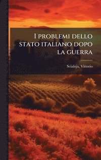 bokomslag I problemi dello stato italiano dopo la guerra