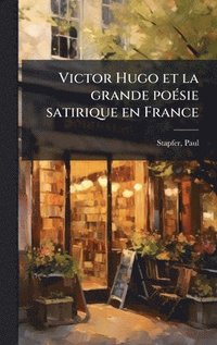 bokomslag Victor Hugo et la grande poÃ©sie satirique en France