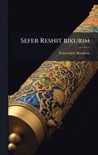 bokomslag Sefer Reshit bikurim