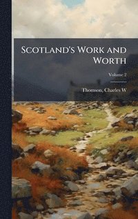 bokomslag Scotland's Work and Worth