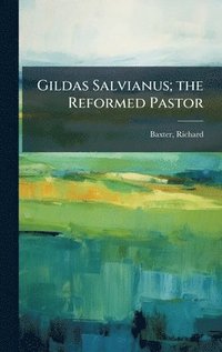 bokomslag Gildas Salvianus; the Reformed Pastor