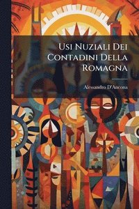 bokomslag Usi Nuziali Dei Contadini Della Romagna