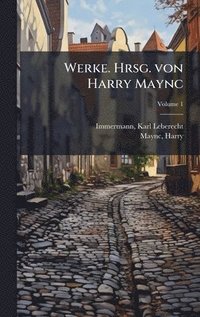 bokomslag Werke. Hrsg. von Harry Maync
