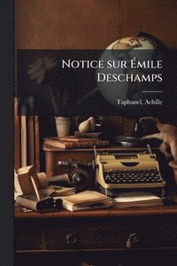 bokomslag Notice sur Ã¿mile Deschamps