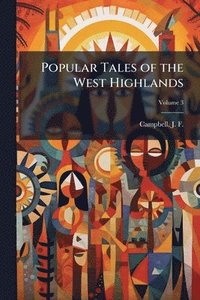 bokomslag Popular Tales of the West Highlands