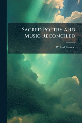 bokomslag Sacred Poetry and Music Reconciled