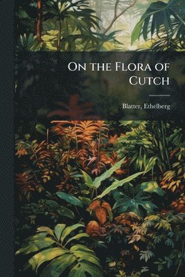 bokomslag On the Flora of Cutch