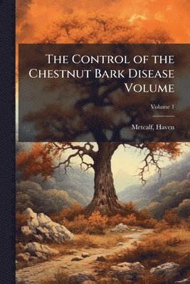 Control of the Chestnut Bark Disease Volume