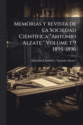 bokomslag Memorias y revista de la Sociedad CientÃ-fica "Antonio Alzate." Volume t.9 1895-1896