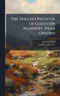 bokomslag English Register of Godstow Nunnery, Near Oxford